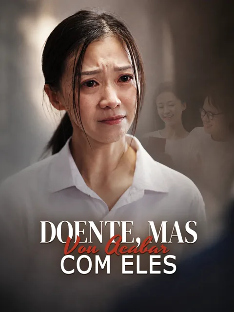 Doente, Mas Vou Acabar com Eles capa — assistir aos 50 episódios grátis em HD