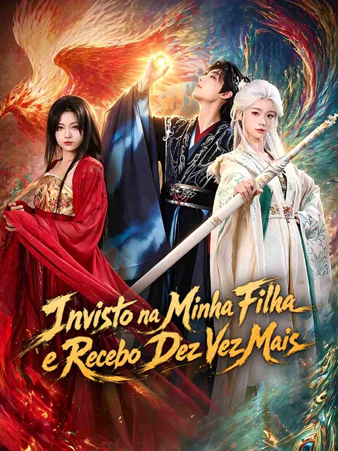 Invisto na Minha Filha e Recebo Dez Vez Mais capa — assistir aos 78 episódios grátis em HD