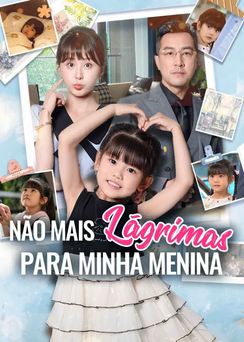 Não Mais Lágrimas para Minha Menina capa — assistir aos 50 episódios grátis em HD