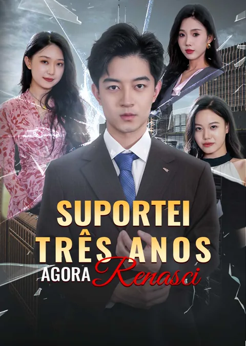 Suportei três anos, agora renasci capa — assistir aos 56 episódios grátis em HD