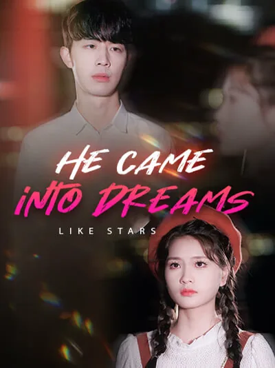 He came into dreams like stars cover image — watch all 30 episodes free in HD