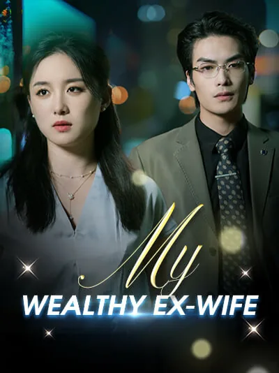 My wealthy ex-wife cover image — watch all 49 episodes free in HD