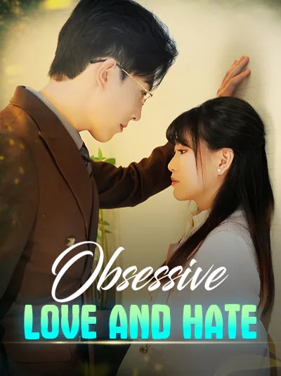 Obsessive Love and Hate cover image — watch all 30 episodes free in HD