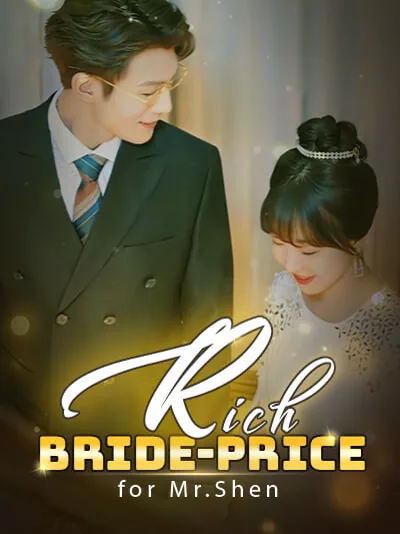 Rich bride-price for Mr.Shen cover image — watch all 35 episodes free in HD