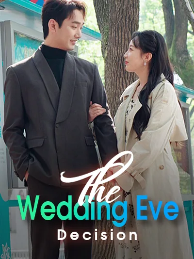 The Wedding Eve Decision cover image — watch all 28 episodes free in HD