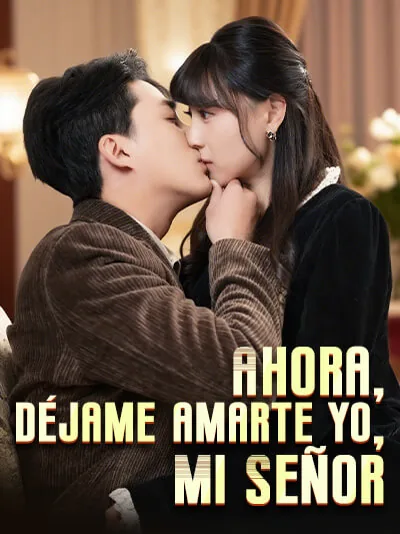 Ahora, déjame amarte yo, Mi Señor portada — ver los 70 episodios gratis en HD