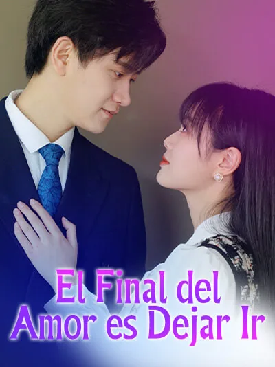 El Final del Amor es Dejar Ir portada — ver los 44 episodios gratis en HD