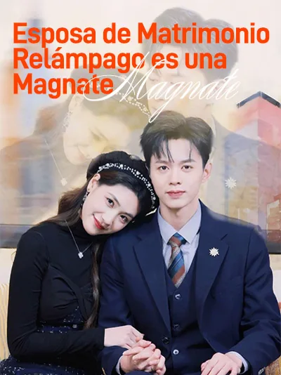 Esposa de Matrimonio Relámpago es una Magnate portada — ver los 18 episodios gratis en HD