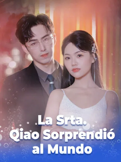 La Srta. Qiao Sorprendió al Mundo portada — ver los 41 episodios gratis en HD