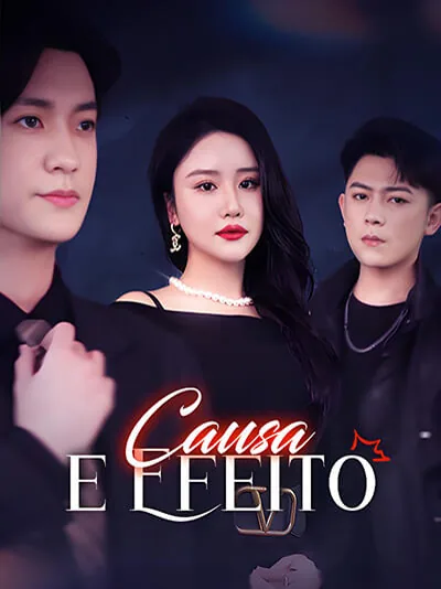 Causa e Efeito capa — assistir aos 30 episódios grátis em HD