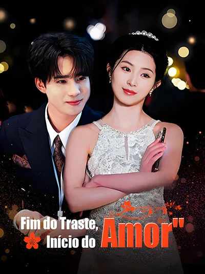 Fim do Traste, Início do Amor capa — assistir aos 70 episódios grátis em HD