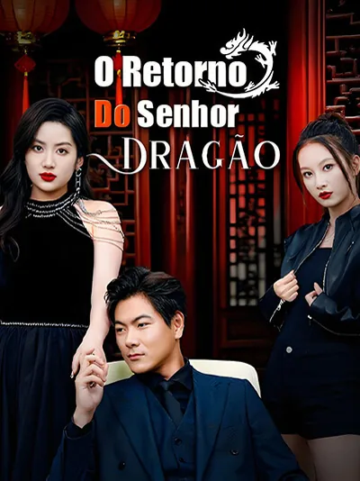 O Retorno do Senhor Dragão capa — assistir aos 46 episódios grátis em HD