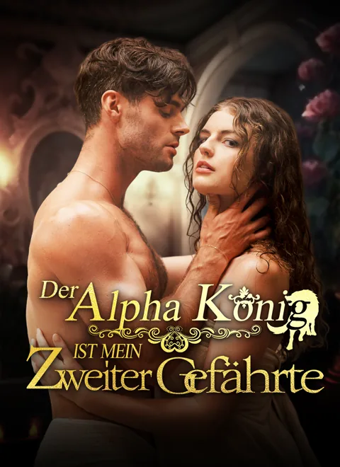 Der Alpha König ist mein zweiter Gefährte Cover — alle 78 Folgen kostenlos in HD ansehen