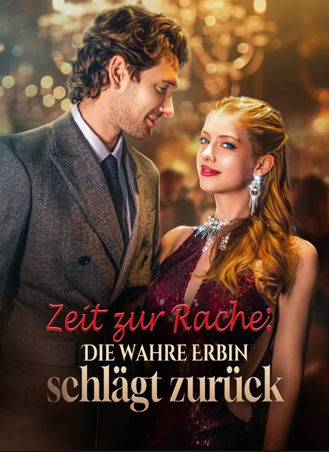 Zeit zur Rache: Die wahre Erbin schlägt zurück Cover — alle 56 Folgen kostenlos in HD ansehen