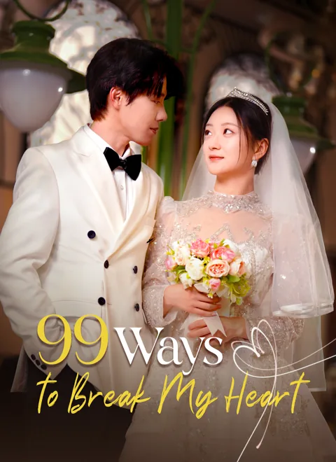 99 Ways to Break My Heart cover image — watch all 51 episodes free in HD