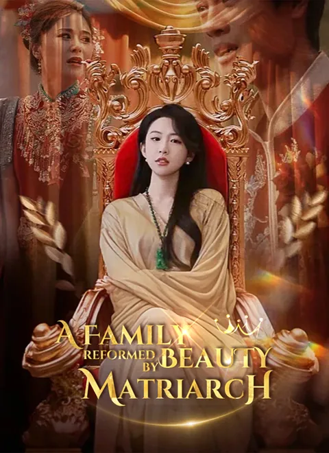 A Family Reformed by Beauty Matriarch cover image — watch all 50 episodes free in HD