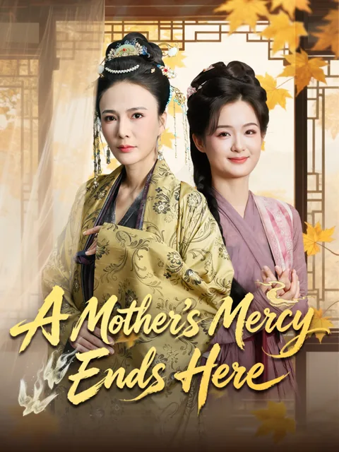 A Mother’s Mercy Ends Here cover image — watch all 51 episodes free in HD