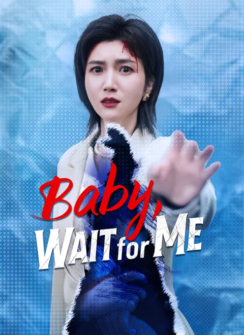 Baby, Wait for Me cover image — watch all 35 episodes free in HD