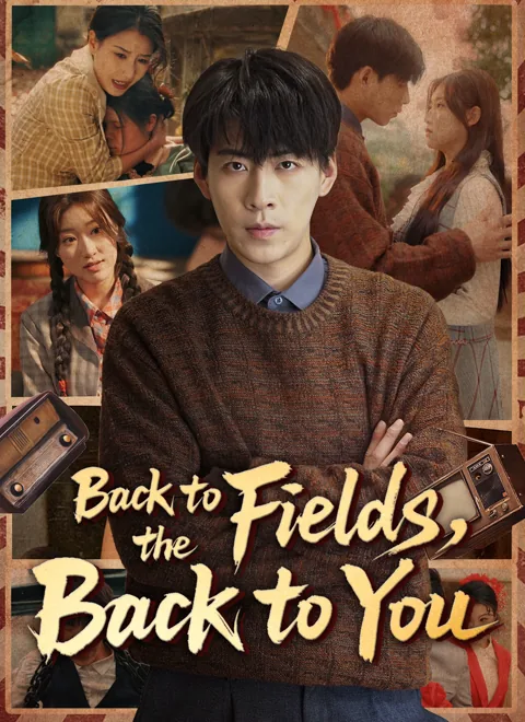 Back to the Fields, Back to You cover image — watch all 80 episodes free in HD