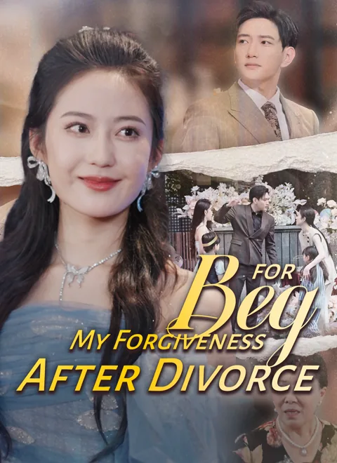 Beg for My Forgiveness After Divorce cover image — watch all 30 episodes free in HD