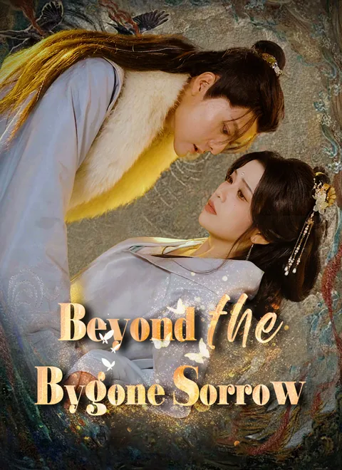 Beyond the Bygone Sorrow cover image — watch all 57 episodes free in HD