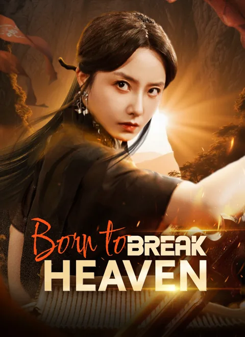 Born to Break Heaven cover image — watch all 60 episodes free in HD