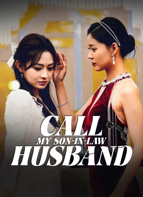 Call My Son-in-law Husband cover image — watch all 60 episodes free in HD