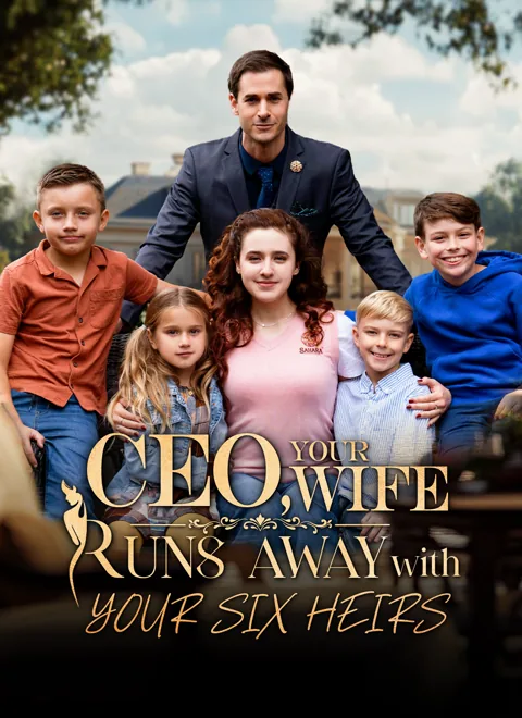 CEO, Your Wife Runs Away with Your Six Heirs cover image — watch all 60 episodes free in HD