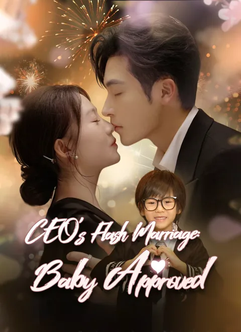 CEO’s Flash Marriage: Baby Approved cover image — watch all 81 episodes free in HD