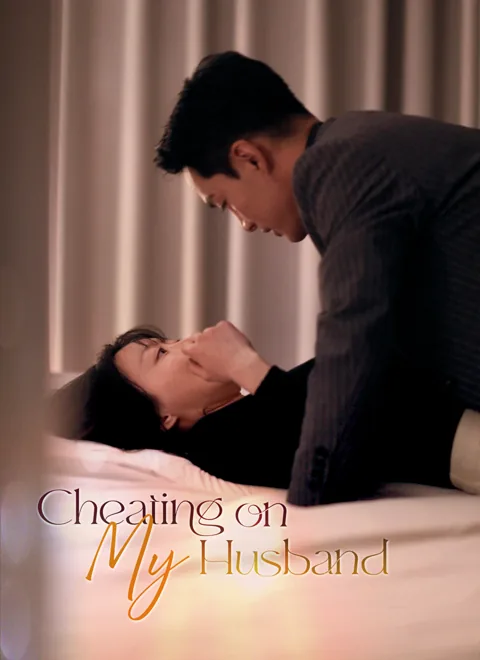 Cheating on My Husband cover image — watch all 40 episodes free in HD