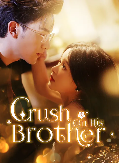 Crush On His Brother cover image — watch all 89 episodes free in HD