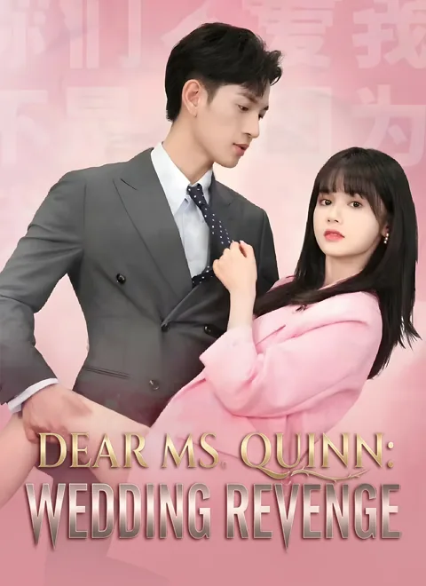 Dear Ms. Quinn: Wedding Revenge cover image — watch all 69 episodes free in HD