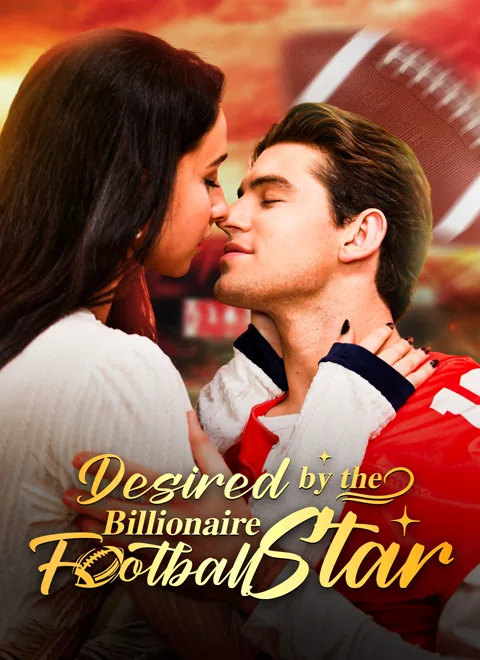 Desired by the Billionaire Football Star cover image — watch all 59 episodes free in HD