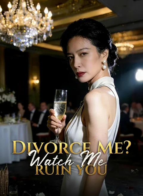 Divorce Me? Watch Me Ruin You cover image — watch all 41 episodes free in HD