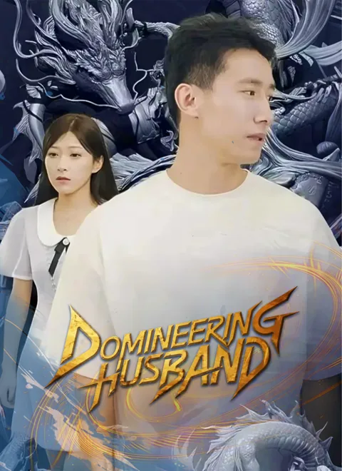 DOMINEERING HUSBAND cover image — watch all 81 episodes free in HD