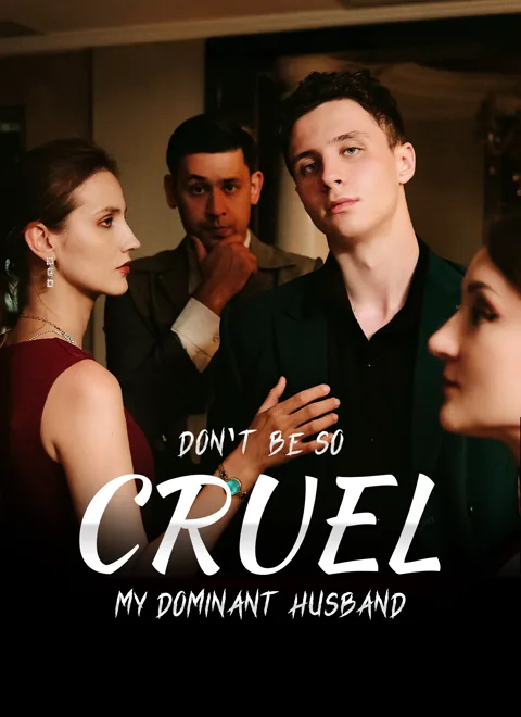 Don't Be So Cruel, My Dominant Husband - Pure Enjoyment Version cover image — watch all 100 episodes free in HD