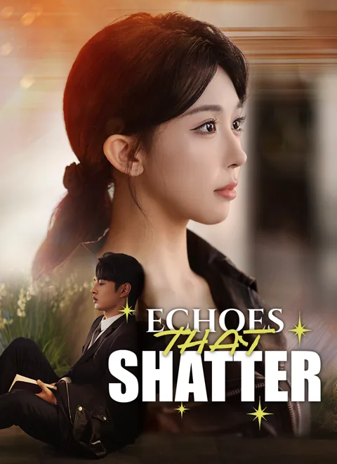 Echoes That Shatter cover image — watch all 70 episodes free in HD