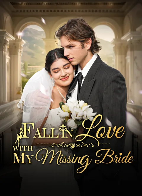 Fall in Love with My Missing Bride cover image — watch all 73 episodes free in HD