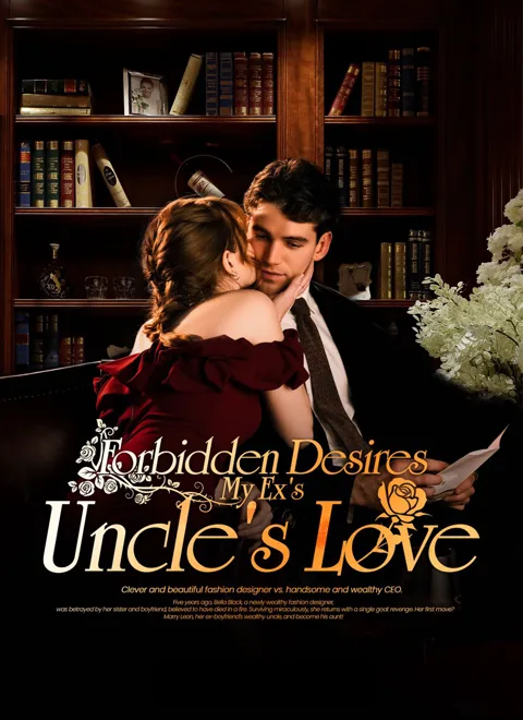 Forbidden Desires My Ex's Uncle's Love cover image — watch all 40 episodes free in HD