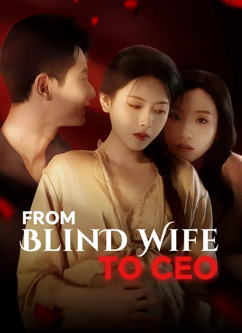 From Blind Wife to CEO cover image — watch all 61 episodes free in HD