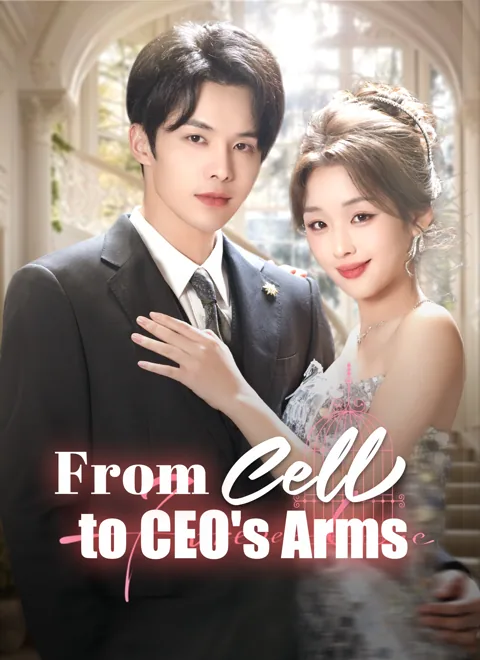 From Cell to CEO's Arms cover image — watch all 84 episodes free in HD
