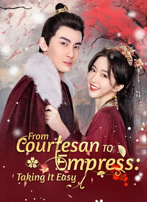 From Courtesan to Empress: Taking It Easy cover image — watch all 99 episodes free in HD