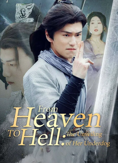 From Heaven to Hell: The Unveiling of Her Underdog cover image — watch all 87 episodes free in HD