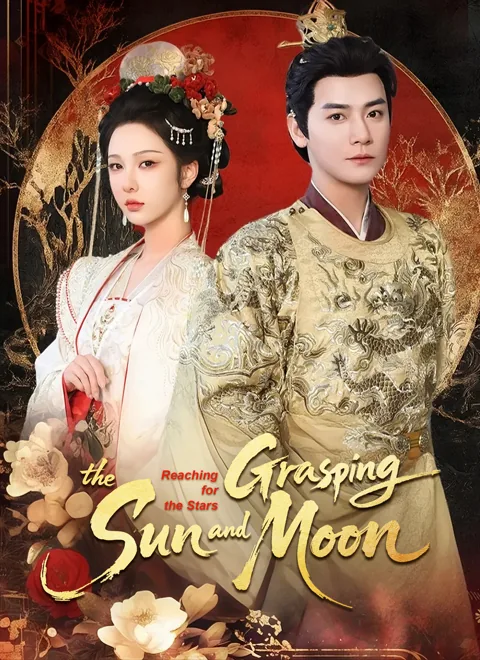 Grasping the Sun and Moon, Reaching for the Stars cover image — watch all 60 episodes free in HD