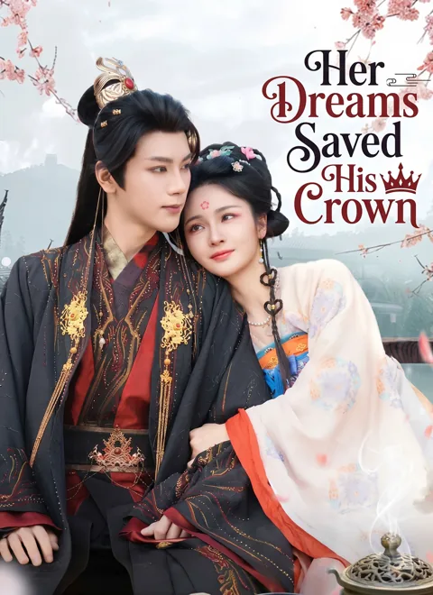 Her Dreams Saved His Crown cover image — watch all 80 episodes free in HD