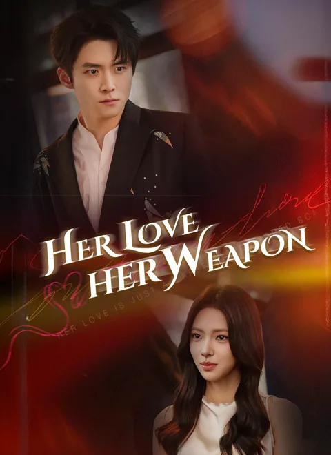 Her Love, Her Weapon cover image — watch all 71 episodes free in HD