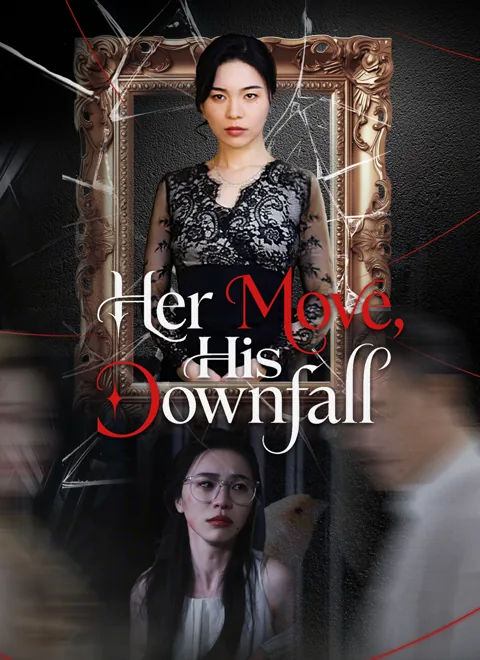 Her Move, His Downfall cover image — watch all 40 episodes free in HD