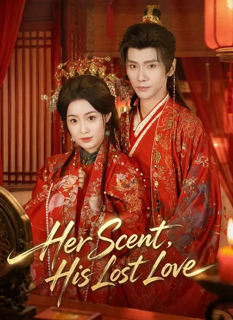 Her Scent, His Lost Love cover image — watch all 65 episodes free in HD