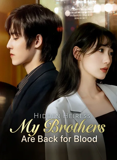 Hidden Heiress: My Brothers Are Back for Blood cover image — watch all 90 episodes free in HD