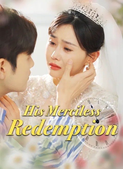 His Merciless Redemption cover image — watch all 30 episodes free in HD